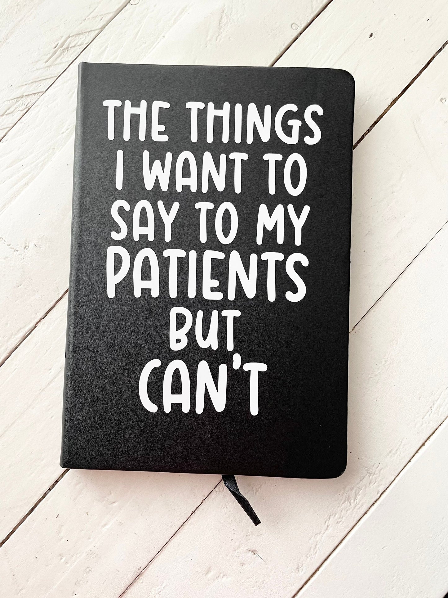 The things I want to say to my patients but can’t, Black Lined Journal