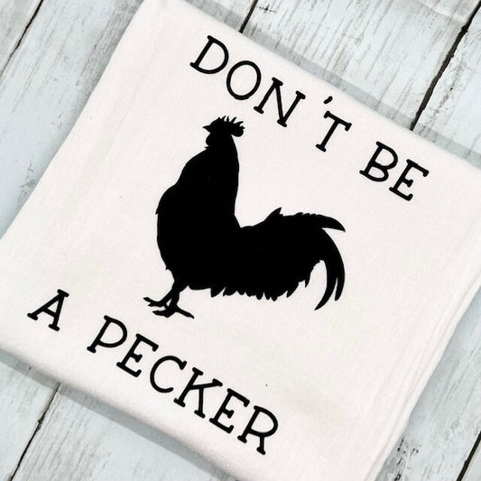 Don't Be A Pecker Kitchen Hand Towel