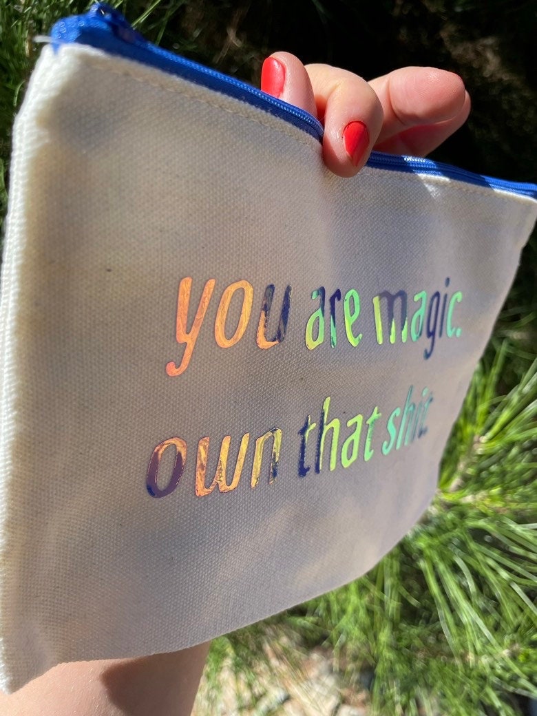 You are magic own that shit, Holographic Zipper pouch
