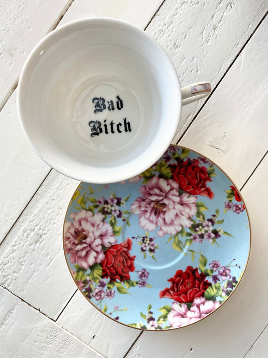 Bad Bitch,  Blue and Red Floral Tea cup and saucer