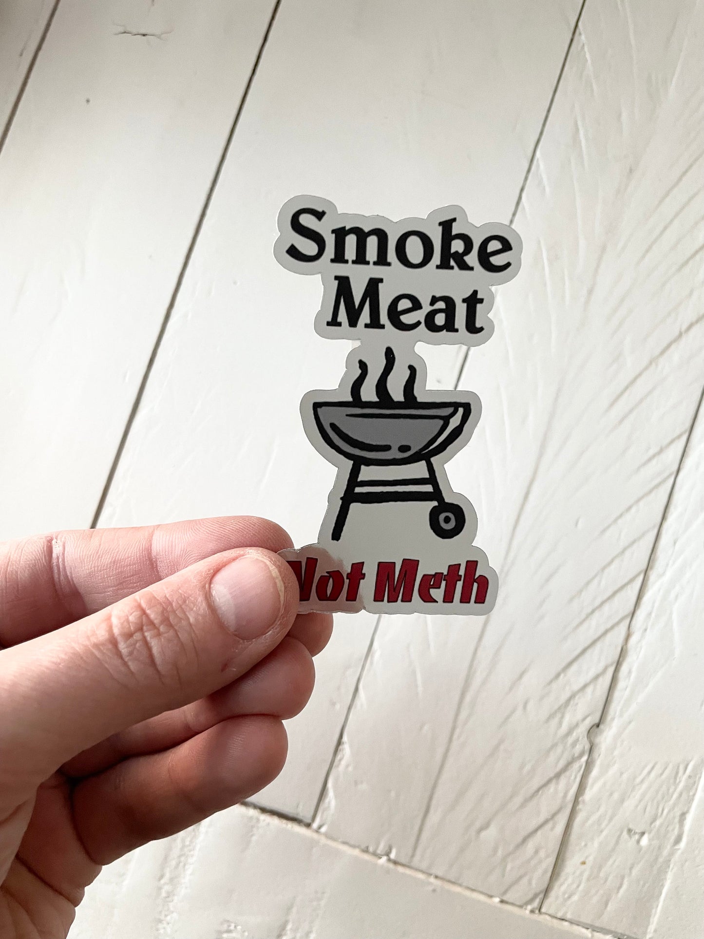 Smoke Meat not Meth, 3” Chrome Sticker
