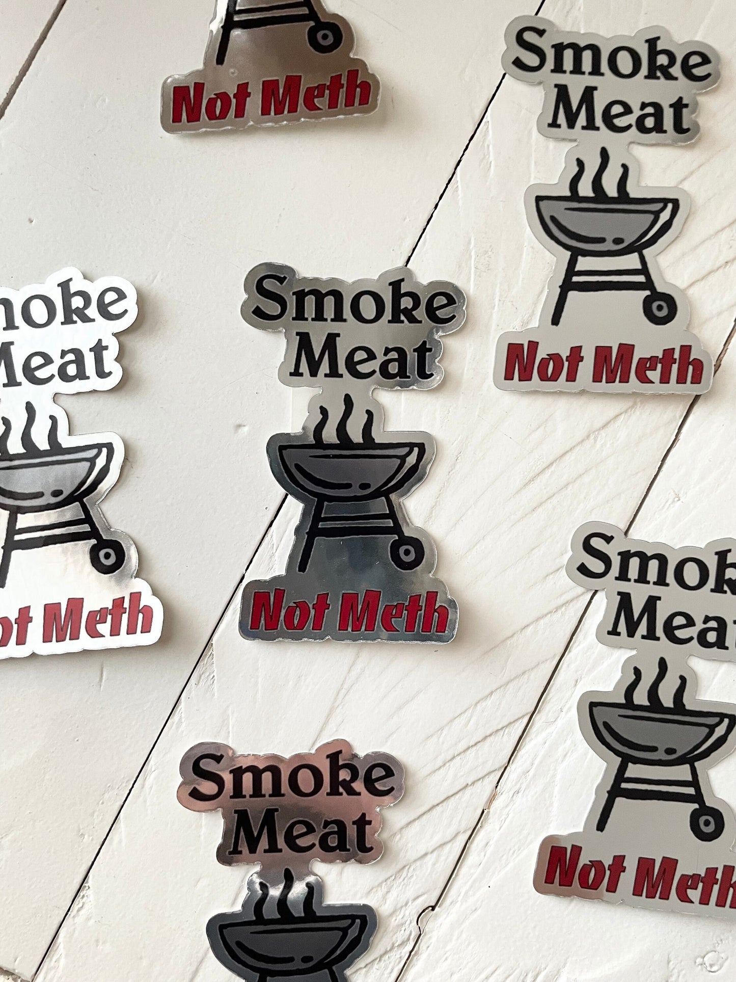 Smoke Meat not Meth, 3” Chrome Sticker