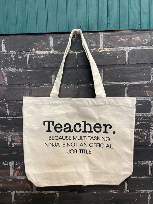 Teacher because multitasking ninja is not a job title, Tote Bag