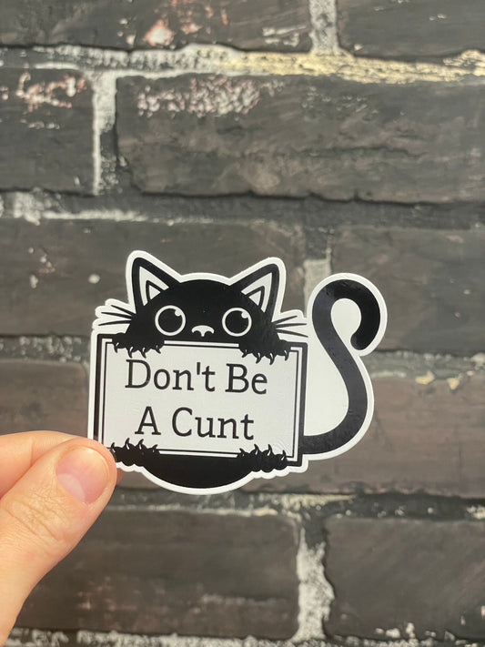 Don’t be a Cunt, 3” Sticker