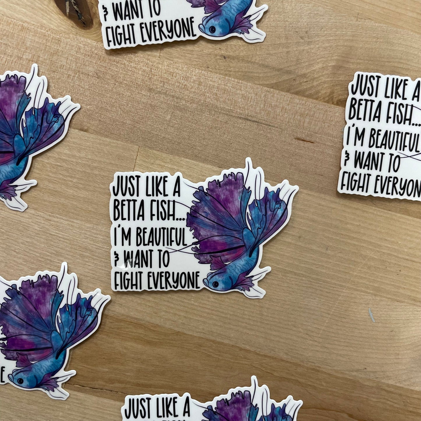 Just like a betta fish I’m beautiful and want to fight everyone, 3” Sticker
