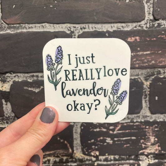 I just really love lavender okay?, 3” Wood Magnet