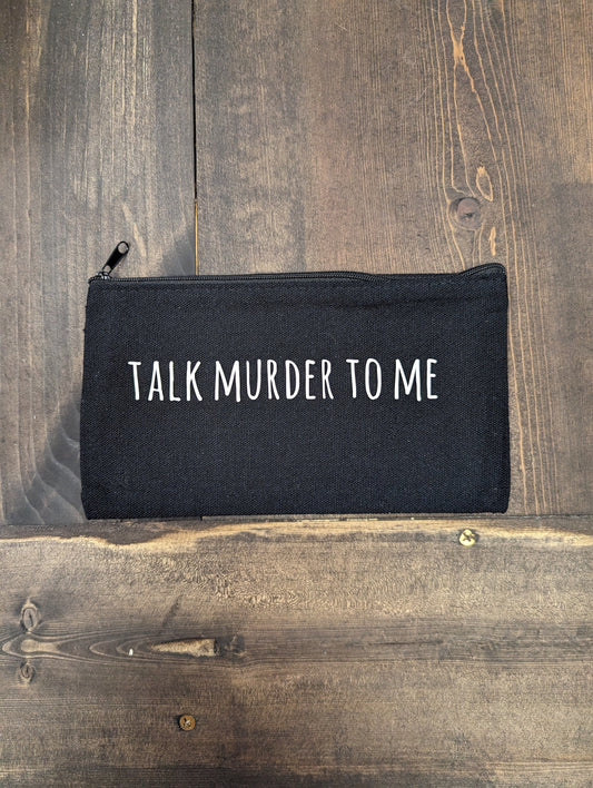 Talk Murder To Me, Zipper Pouch