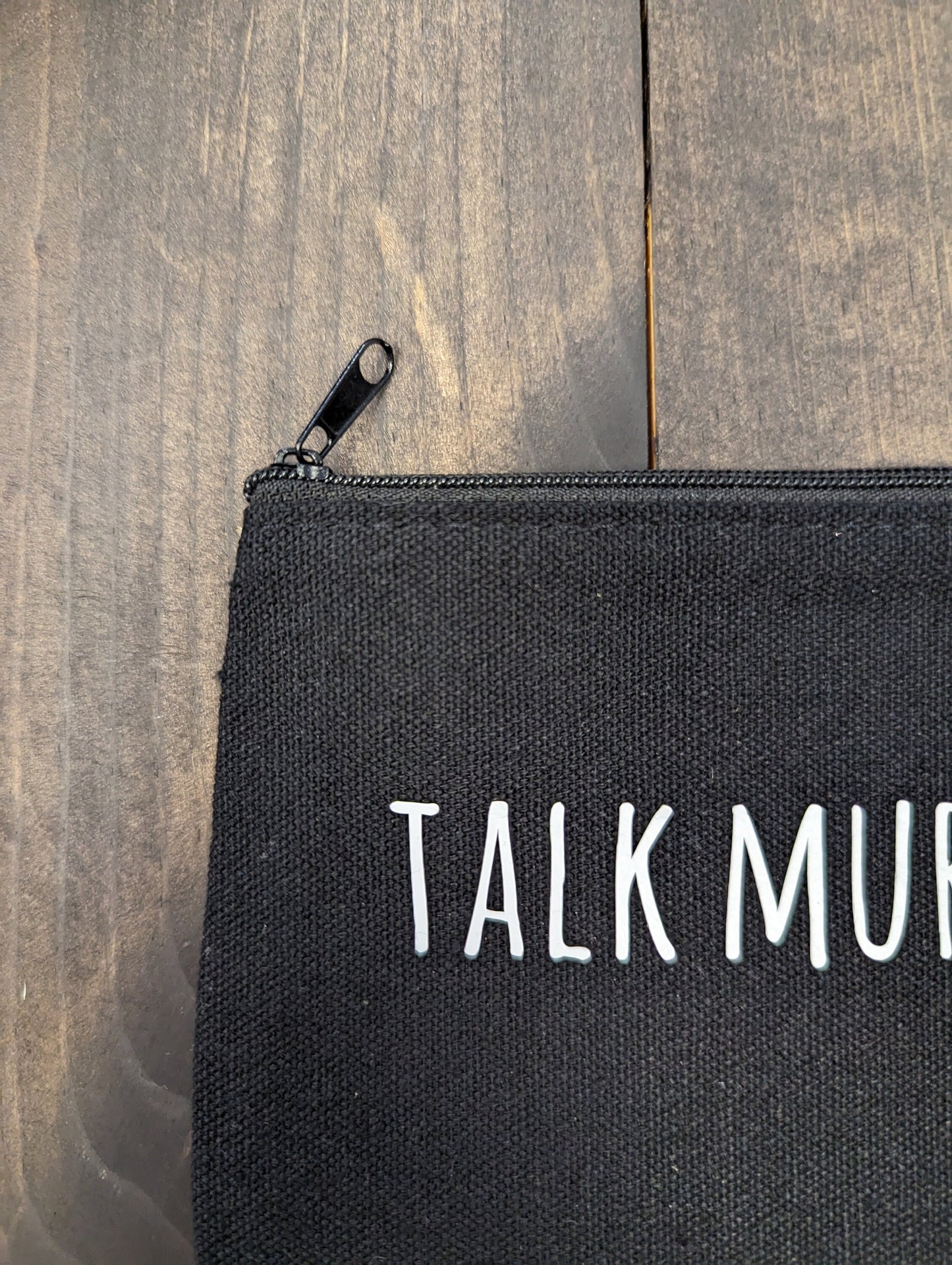 Talk Murder To Me, Zipper Pouch