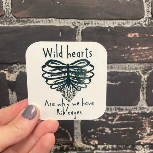 Wild hearts are why we have rib cages, 3” Wood Magnet