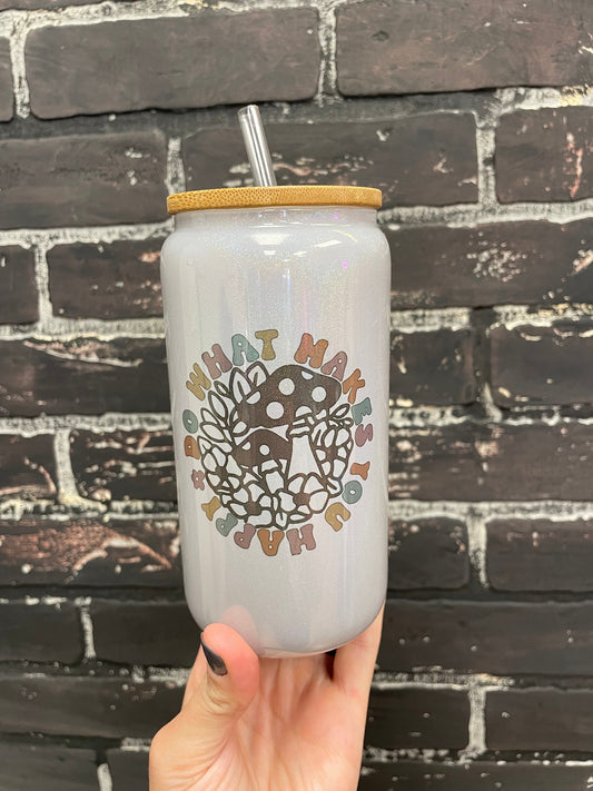 Do what makes you happy Mushrooms, 16oz Opaque Gray Shimmer Glass Beer Can Tumbler with bamboo Lid and Plastic Straw