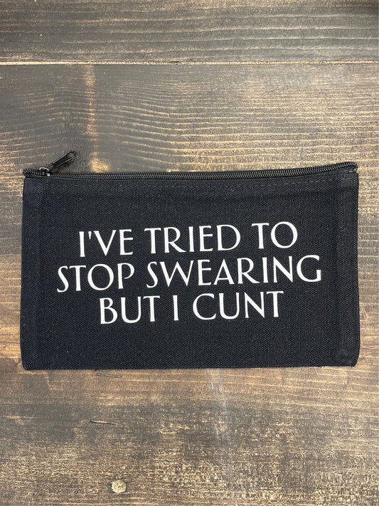 I’ve tried to stop swearing but I cunt, Zipper Pouch