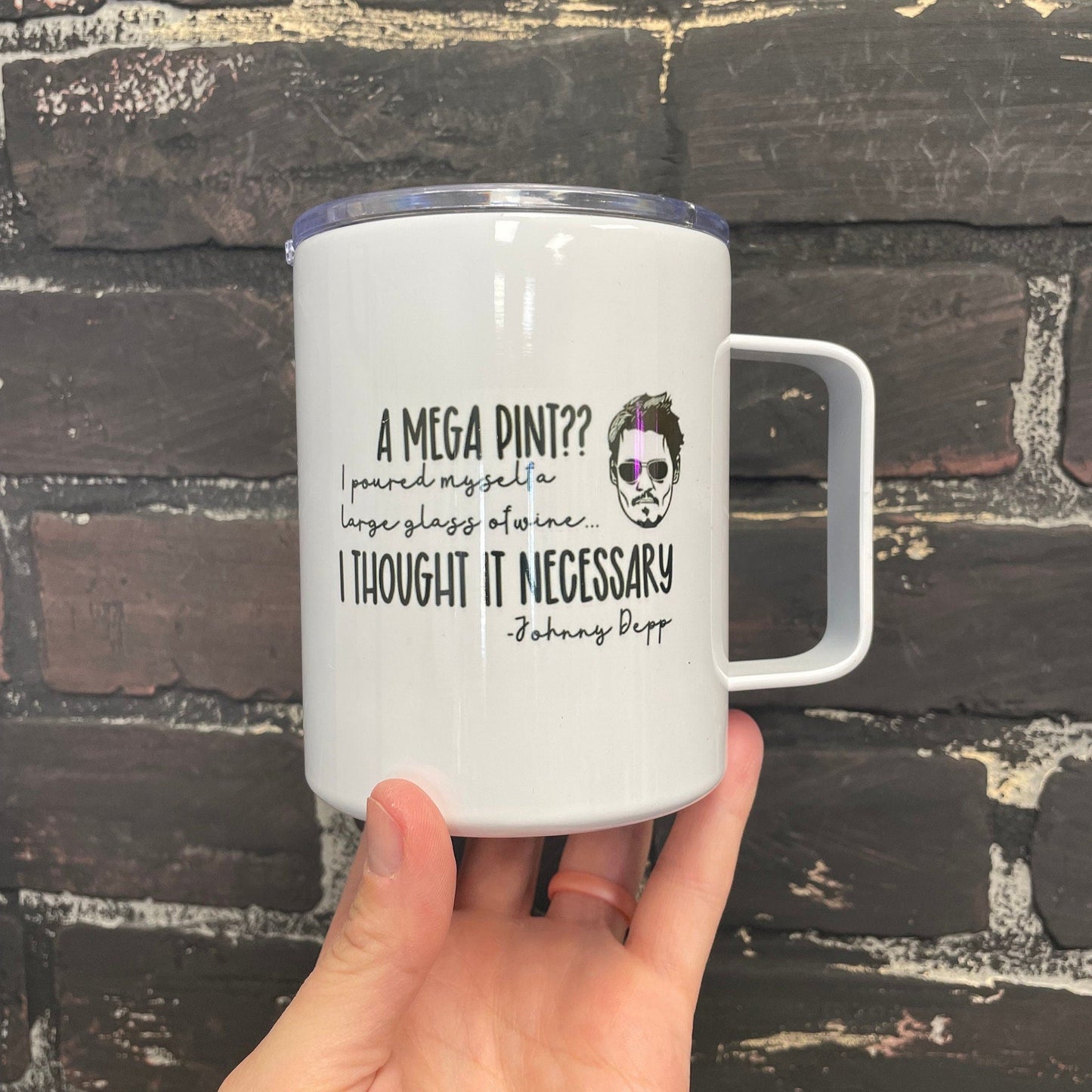 A Mega Pint, Johnny Depp quote, 10oz Camp Style Insulated Mug with Handle & Leak Proof Lid