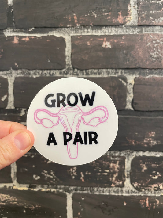Grow a pair, 3" Sticker