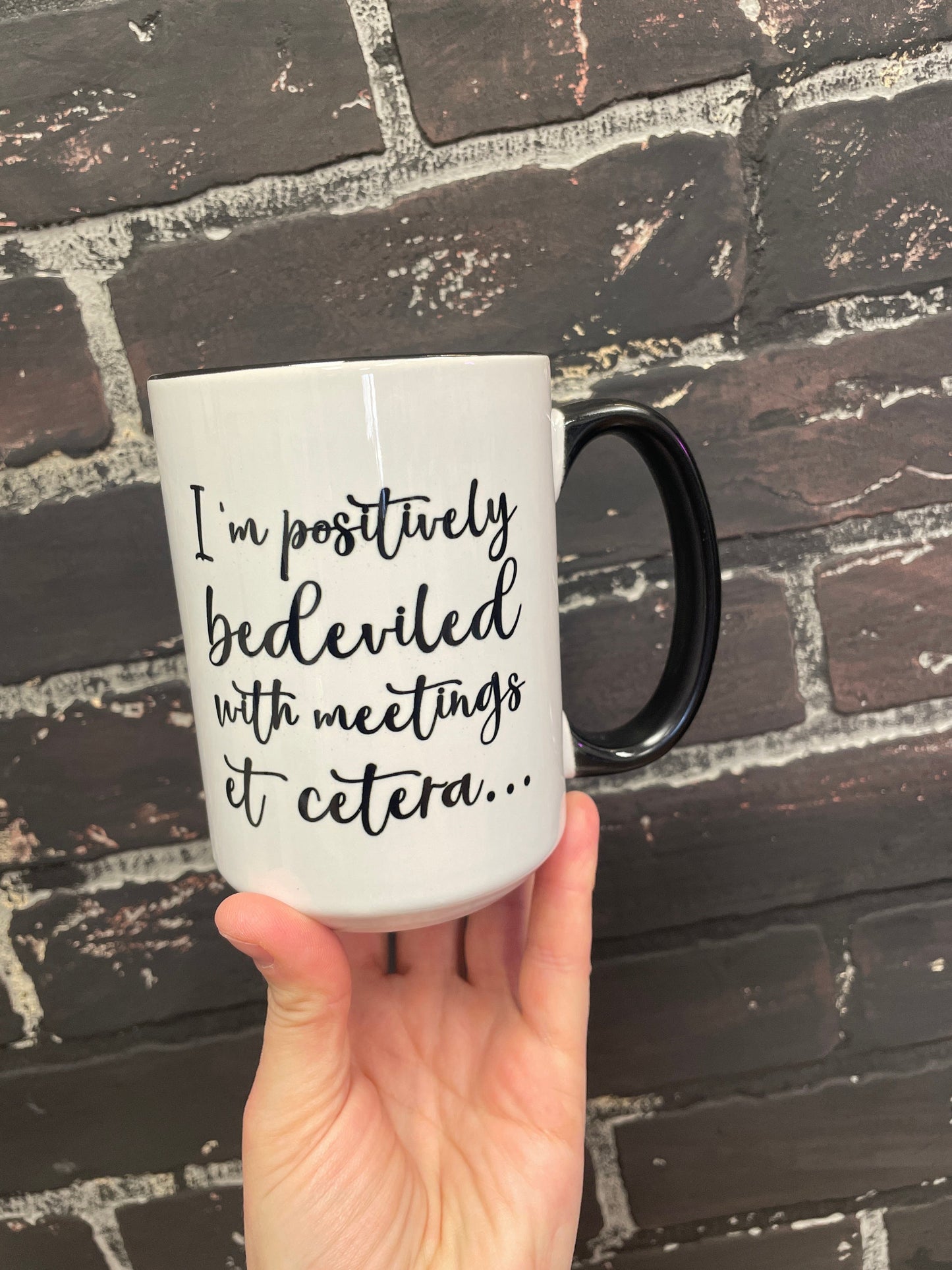 Moira Rose Schitt’s Creek, I’m positively bedeviled with meetings et cetera, Double sided 15oz dishwasher safe Coffee Mug
