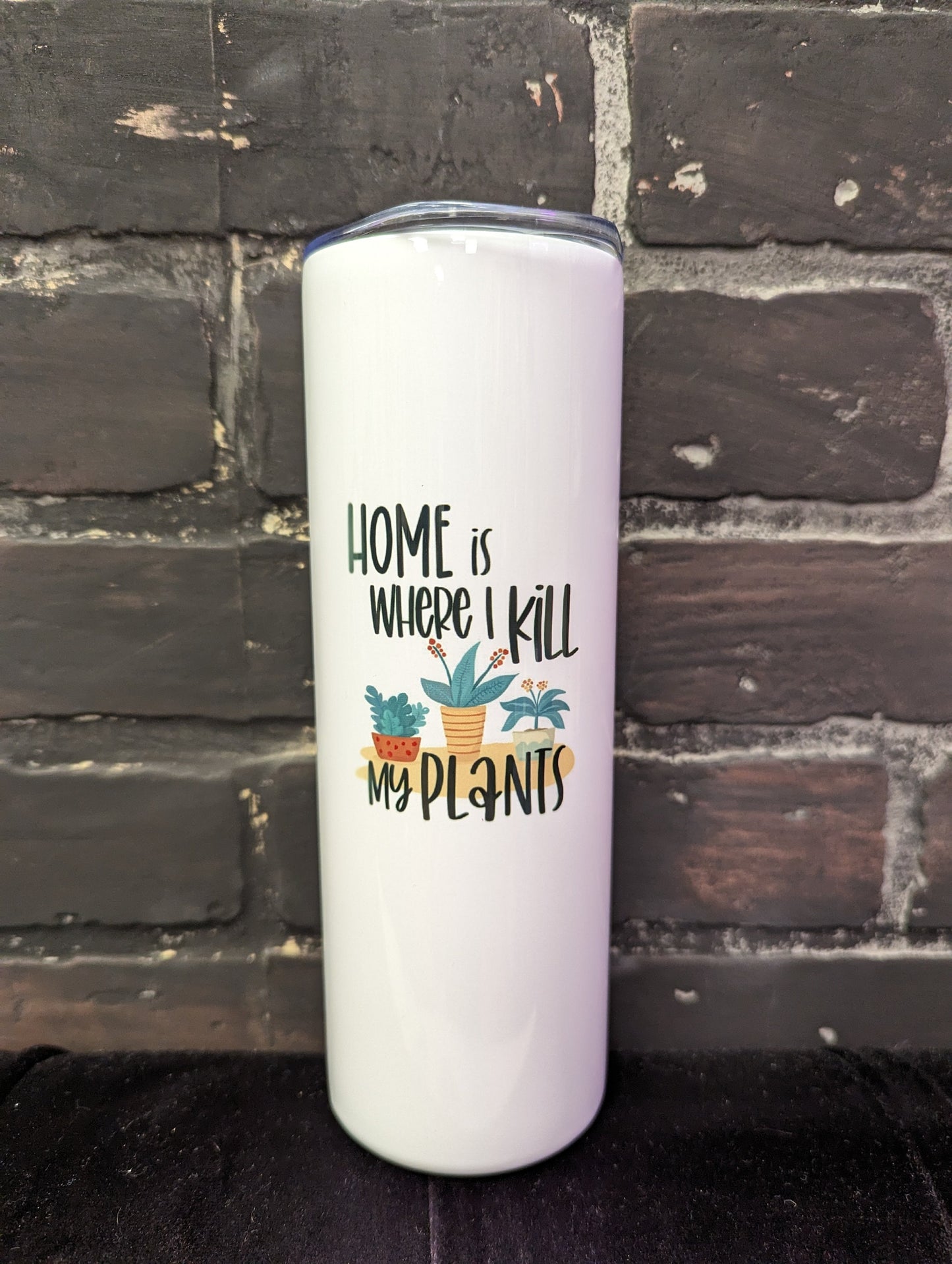 "Home Is Where I Kill My Plants" | 20oz Flat White Travel Coffee Mug