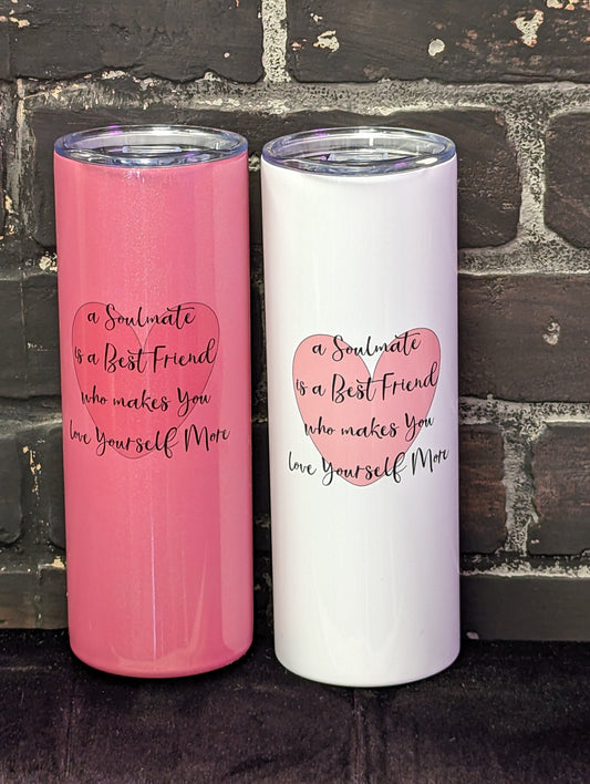 A soulmate is a best friend who makes you love yourself more, Flat White or Pink Shimmer 20oz Travel Coffee Mug