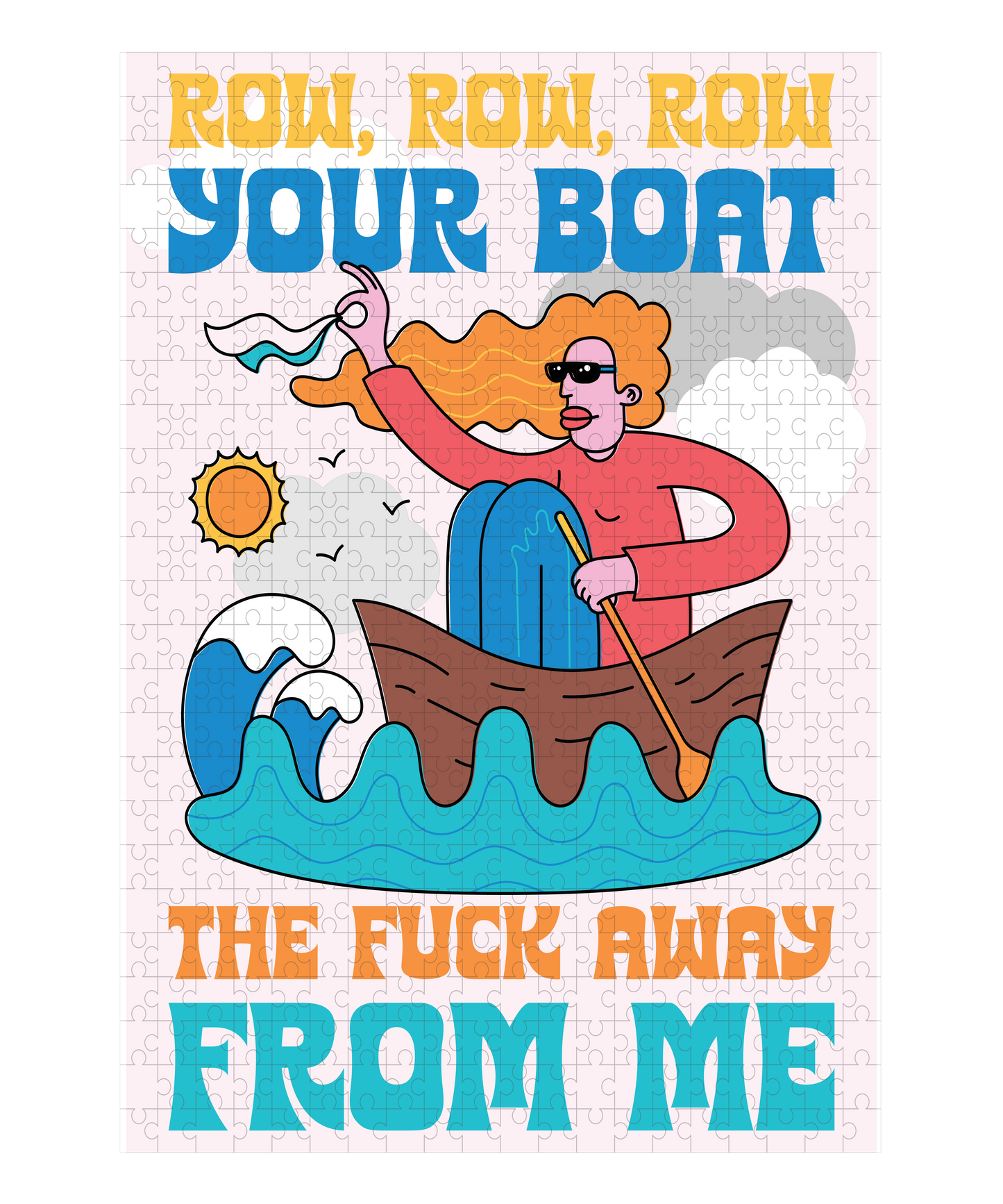 Row Row Row Your Boat the F*ck Away From Me Puzzle