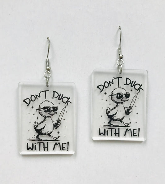 Don't Duck With Me Earrings, Humor Earrings, Christmas Gift