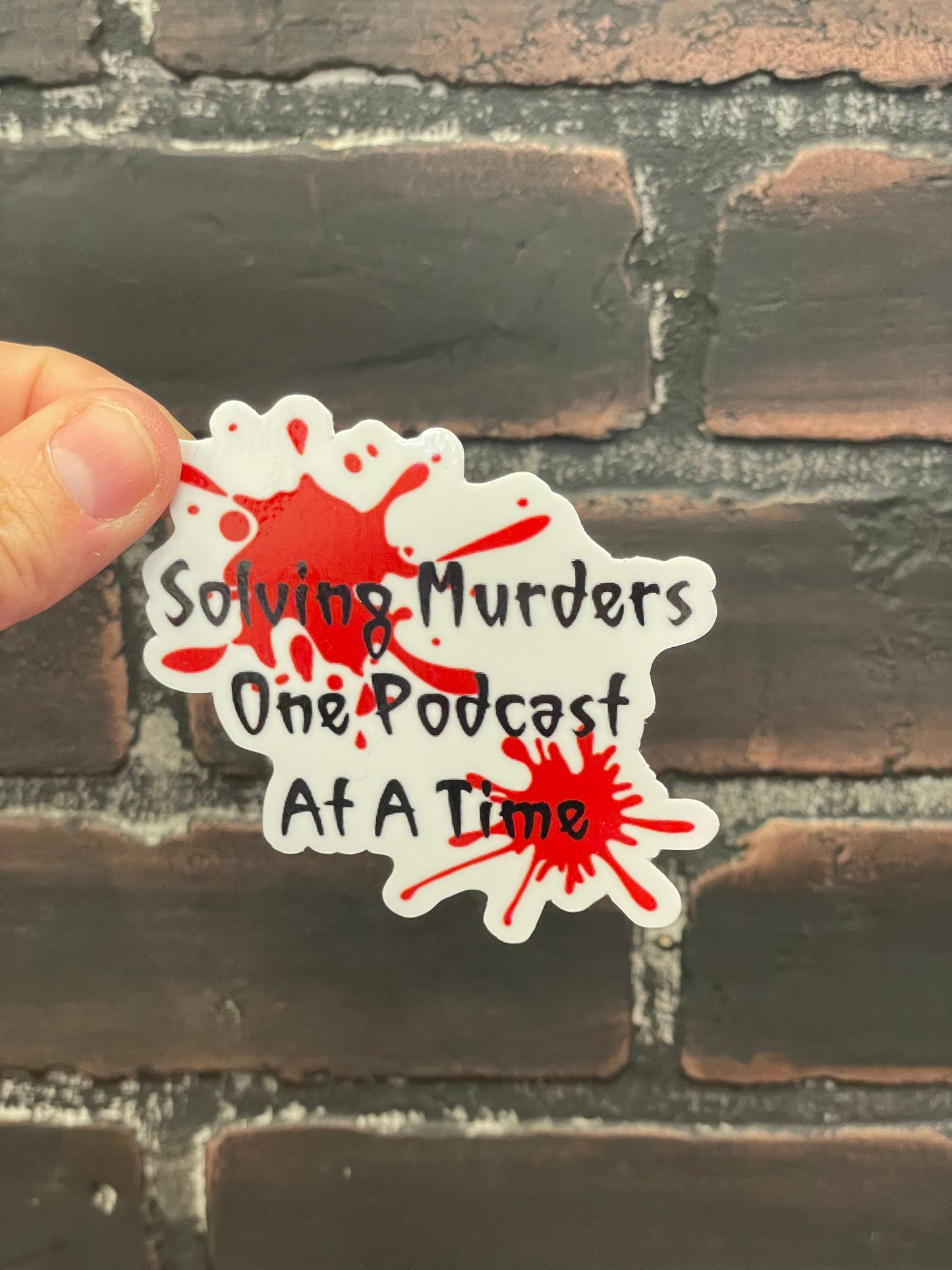 Solving Murders one podcast at a time, 3”  Sticker