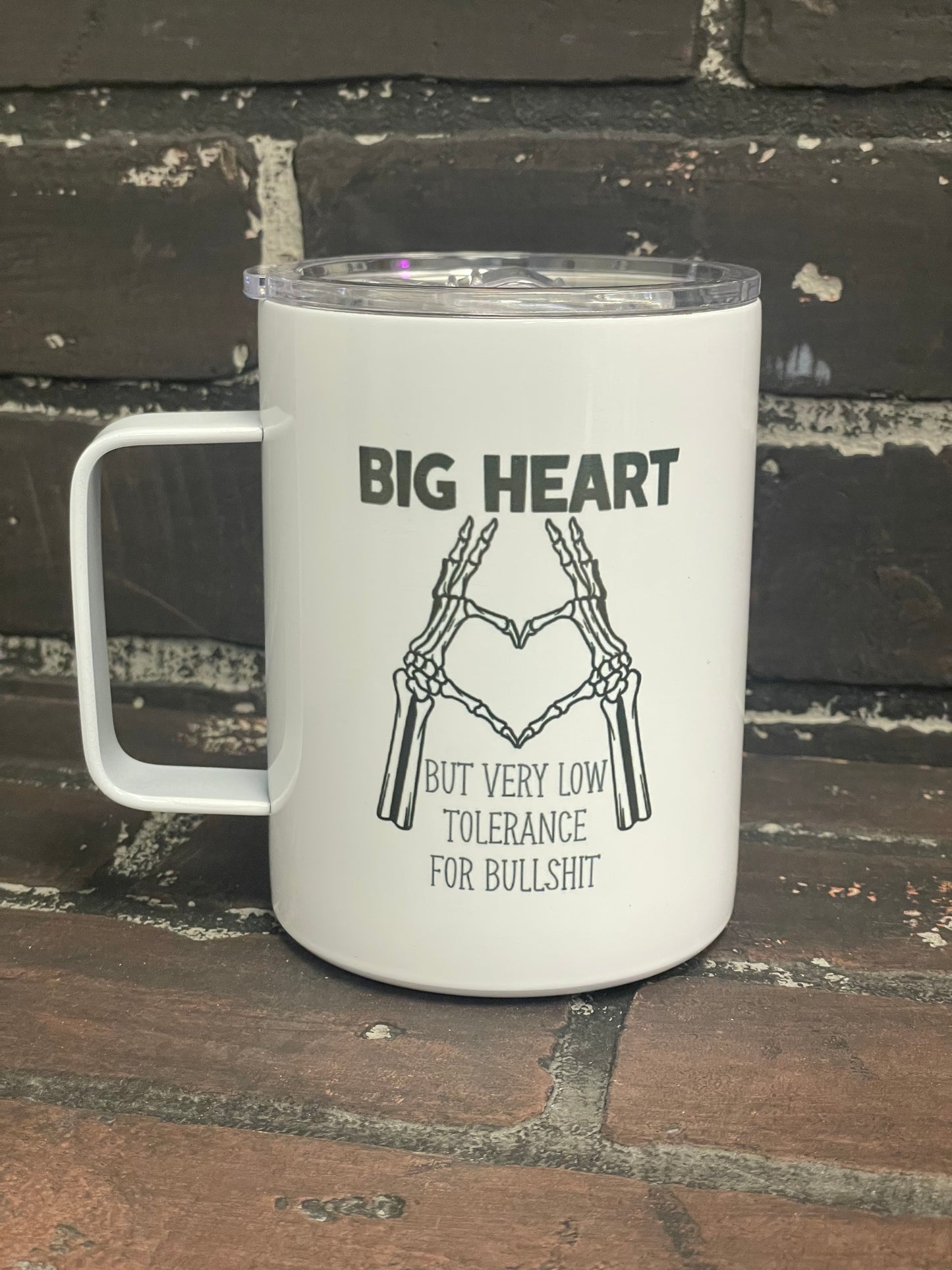 Big Heart but very low tolerance for bullshit, 10oz Camp Style Insulated Mug with Handle & Leak Proof Lid