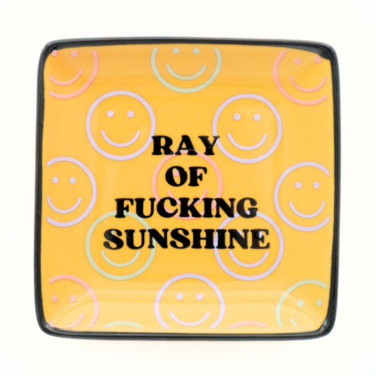Ray of Fucking Sunshine W/ Smiley Faces - Square Trinket Tray Properly Improper
