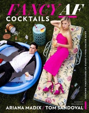 Fancy AF Cocktails: Ariana Madix & Tom Sandoval HarperCollins