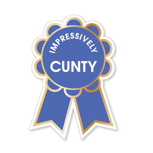 Impressively Cunty - 1st Place Ribbon - Funny Vinyl Sticker
