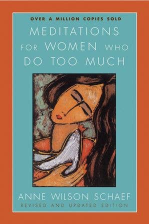 Meditations for Women Who Do Too Much : HarperCollins