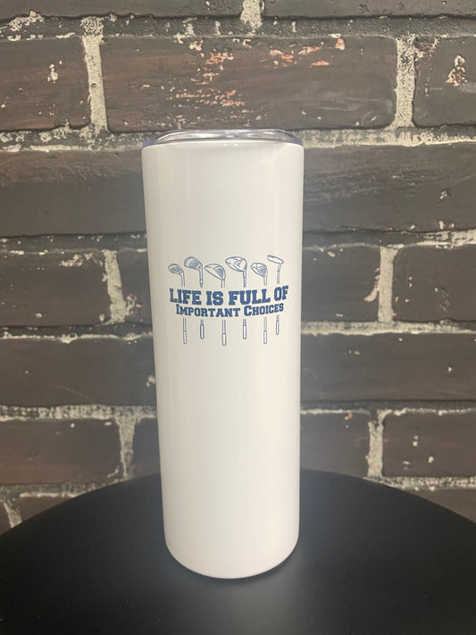 Life is full of important choices, 20oz Travel Coffee Mug