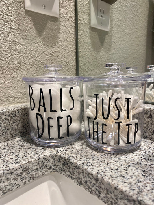 Just the Tip, Balls Deep, 15oz Shatter Proof 15oz Acrylic Jars