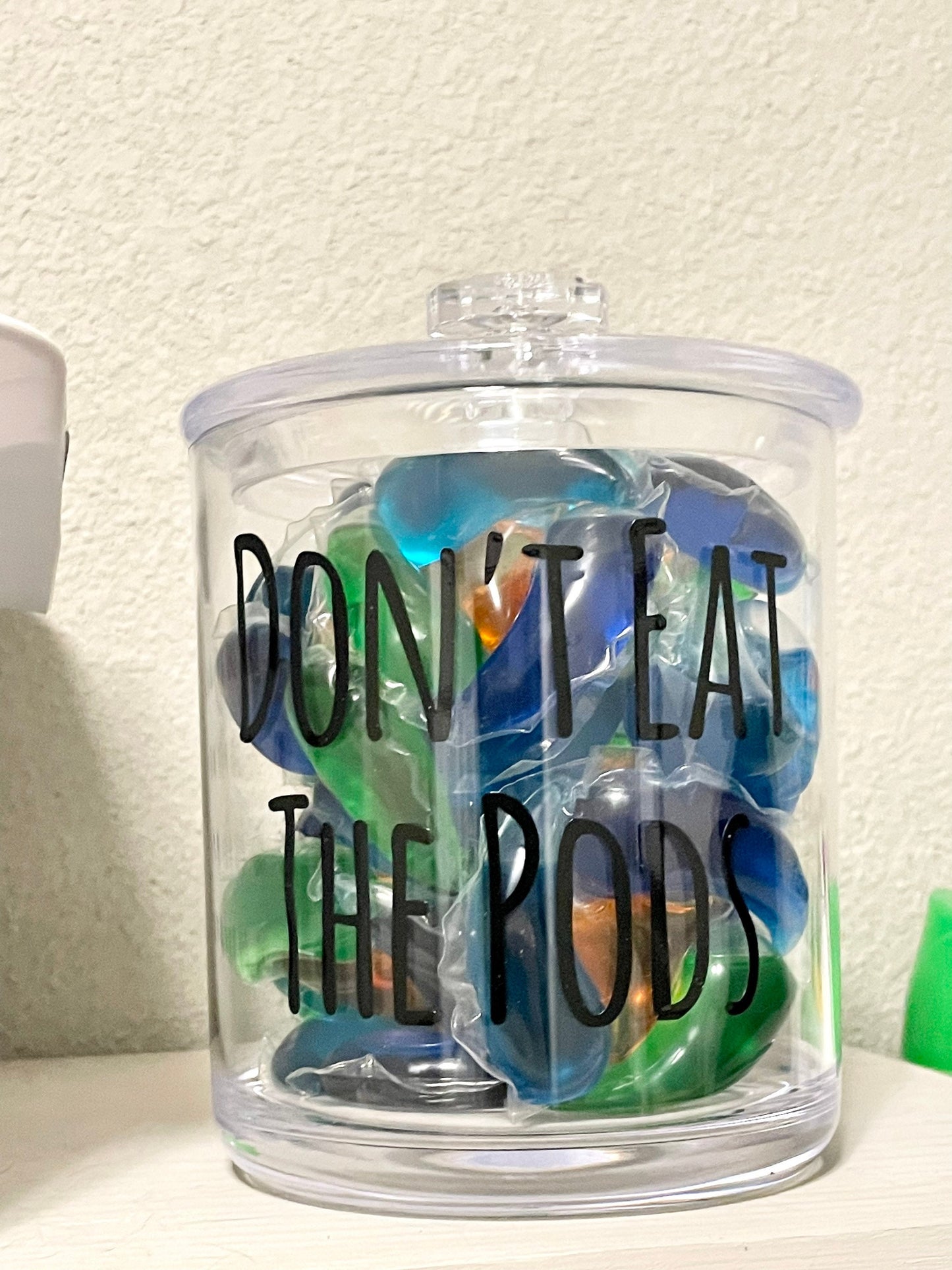 Don’t eat the pods, 30oz Shatter Proof Acrylic Jars