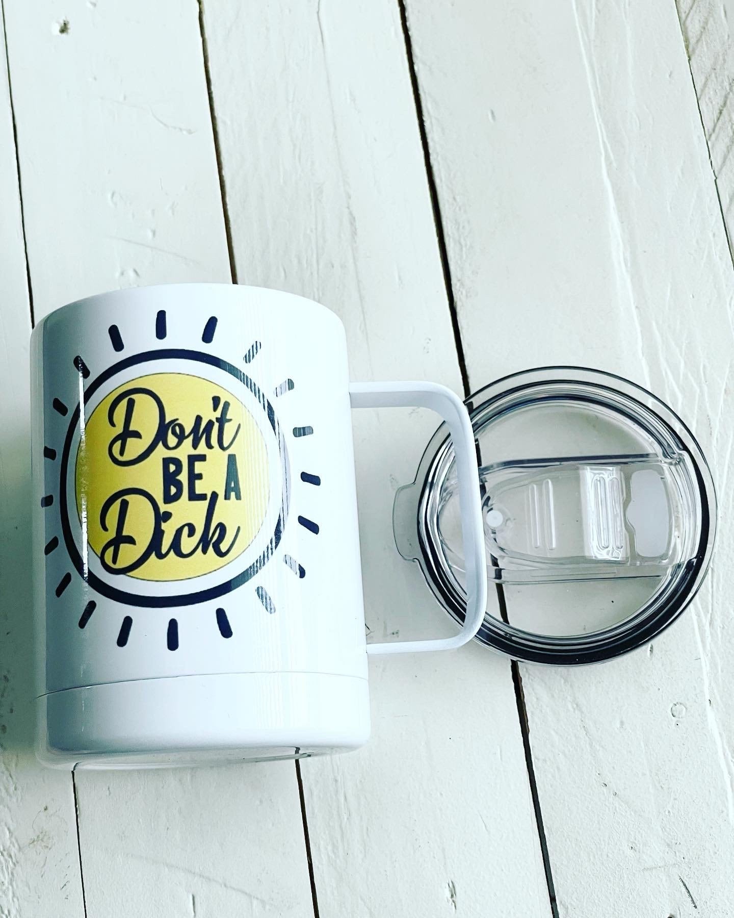 Don’t be a Dick, 10oz Camp Style Insulated Mug with Handle & Leak Proof Lid