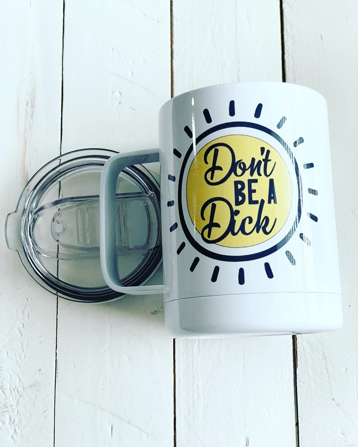 Don’t be a Dick, 10oz Camp Style Insulated Mug with Handle & Leak Proof Lid