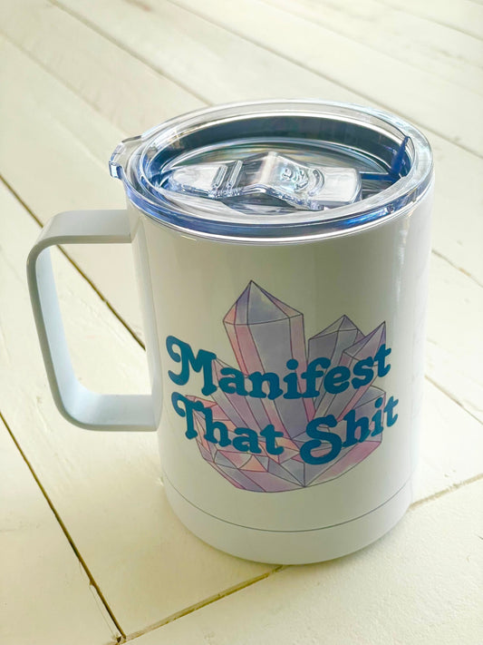 Manifest That Shit 10oz Insulated Camp Mug with Handle