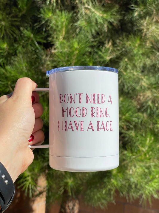 I dont need need a mood ring I have a face, 10oz Camp Style Insulated Mug with Handle & Leak Proof Lid Three Black Cats