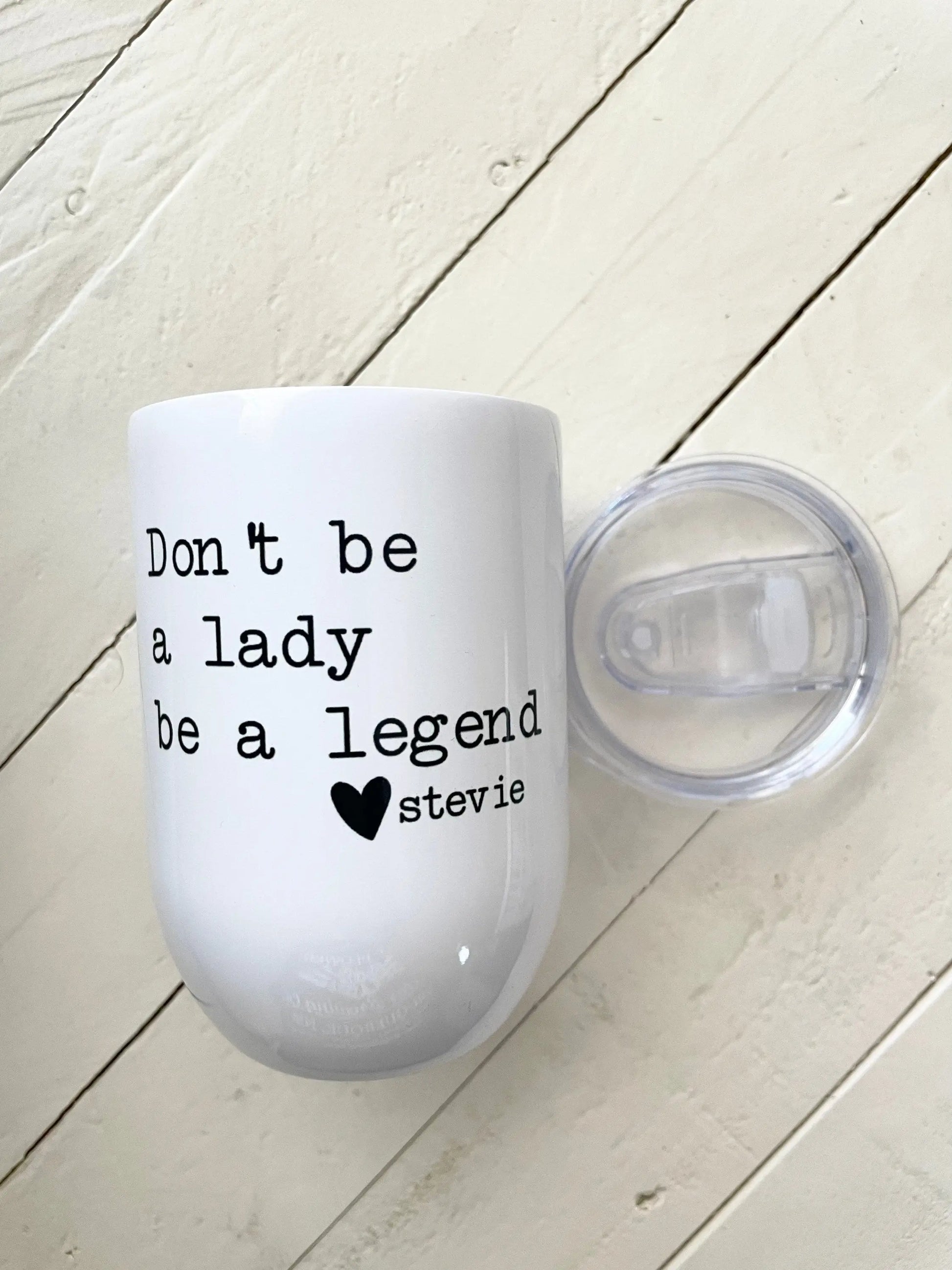 Don’t be a lady be a legend, Stevie Quote, 12oz Wine Tumbler Three Black Cats