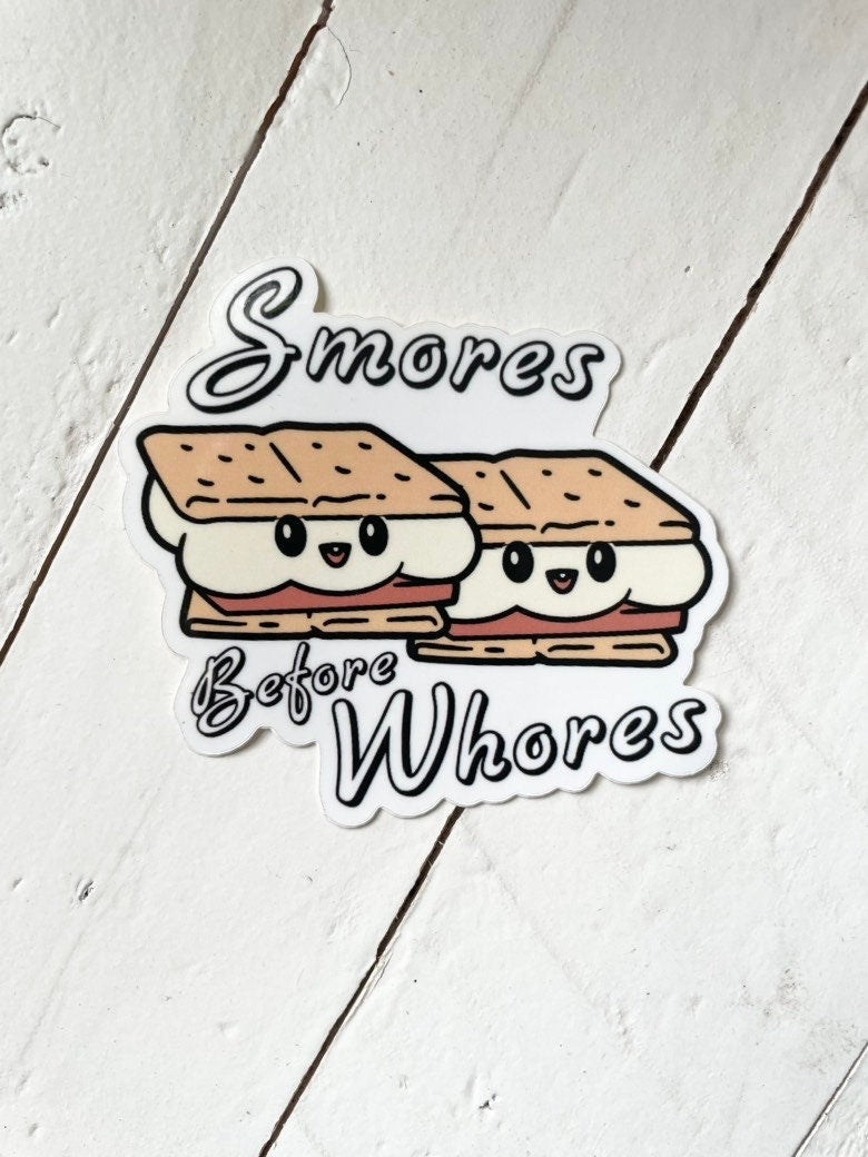 S’mores before Whores, 3” Sticker