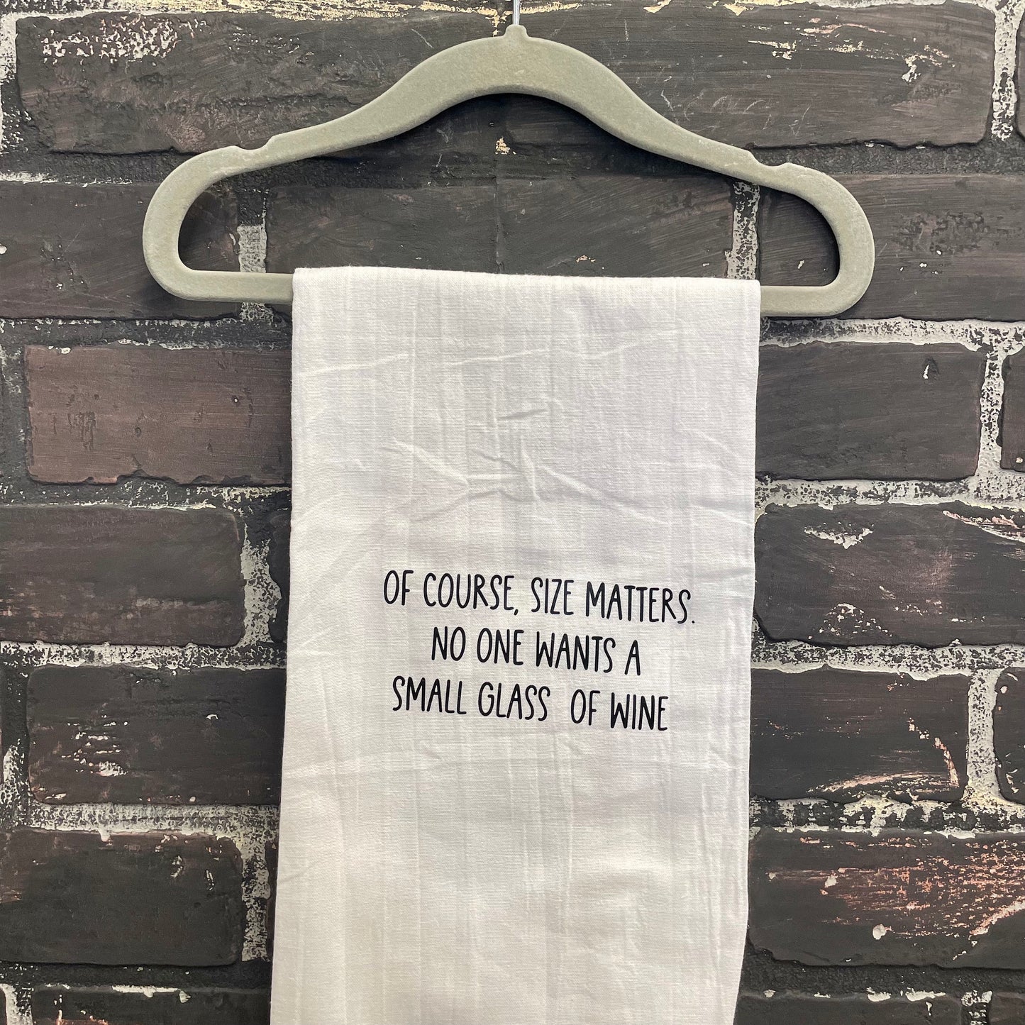 Of Course size matters no one wants a small glass of wine, Kitchen Tea Towel