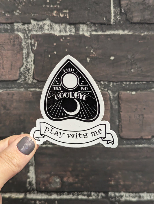 Play with Me Planchette, 3” Sticker