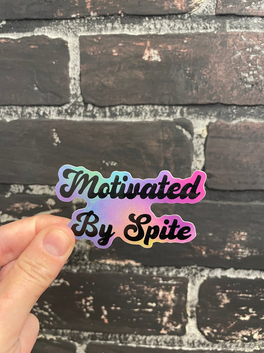 Motivated by spite, 3" Sticker