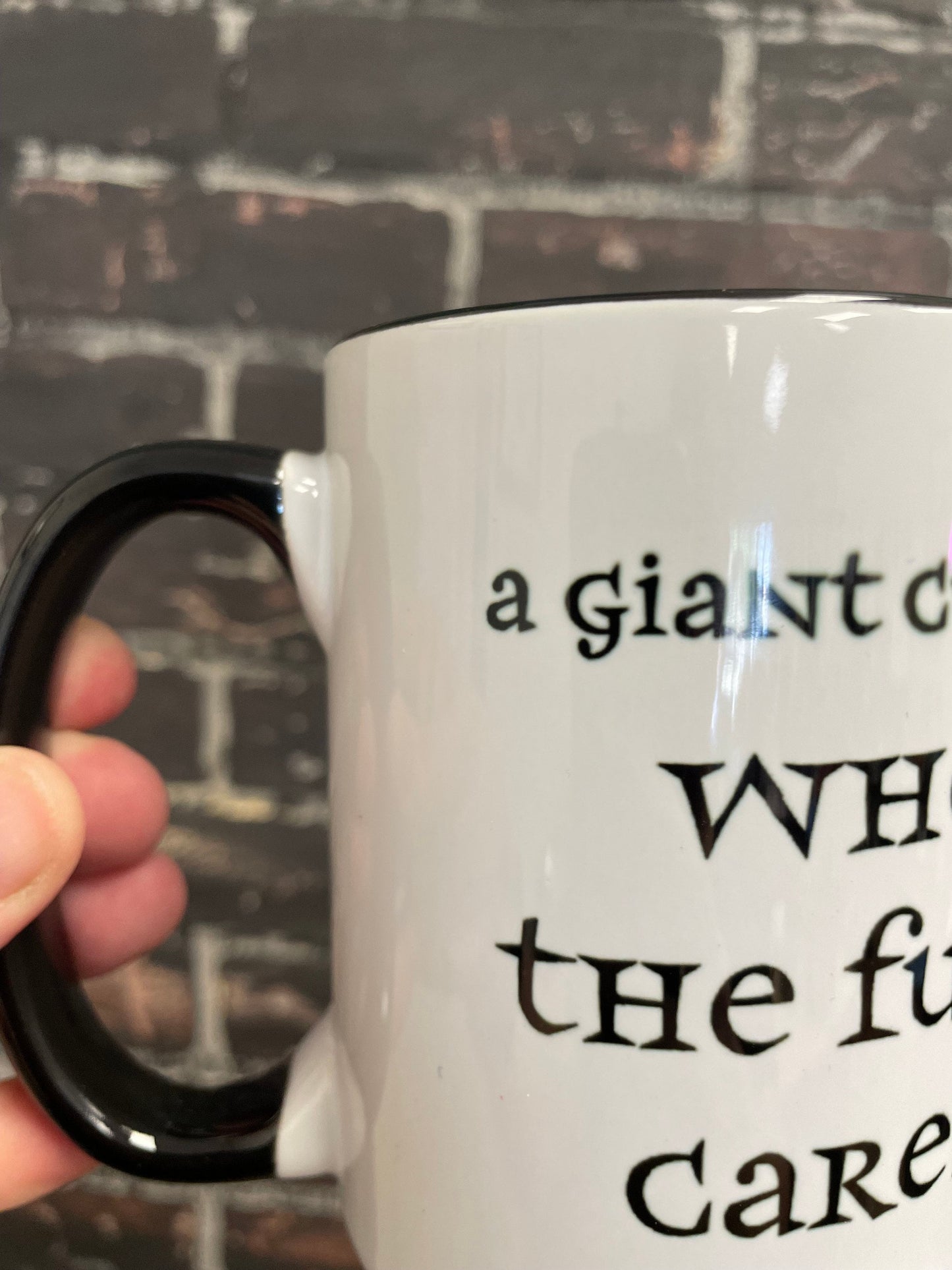 A giant cup of who the fuck cares, Double sided 15oz dishwasher safe Coffee Mug